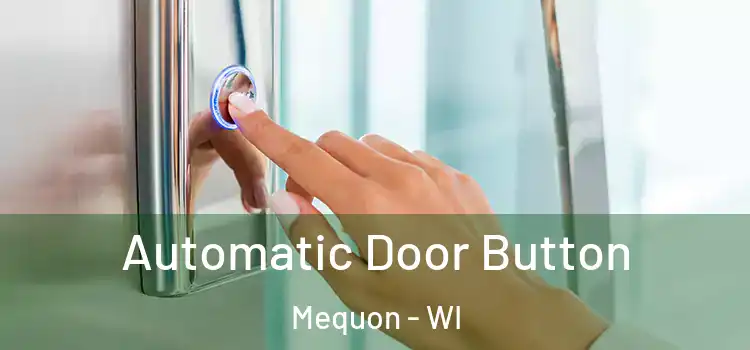 Automatic Door Button Mequon - WI