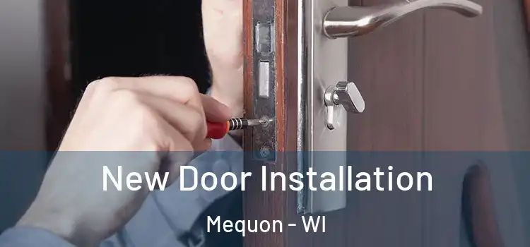 New Door Installation Mequon - WI